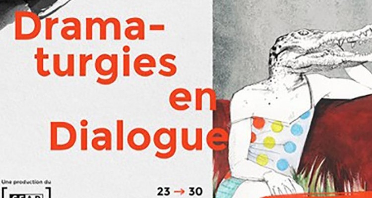 Dramaturgies en dialogue : Dans les entrailles de la création dramaturgique