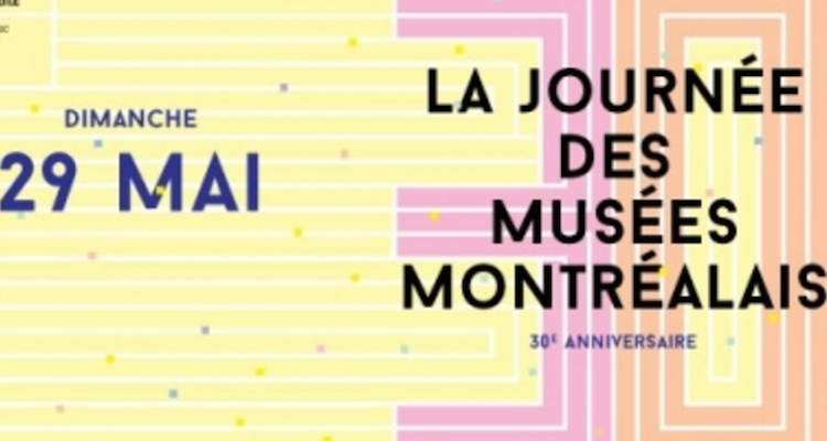 La Journée des musées montréalais: 5 suggestions pour les friands de la culture!