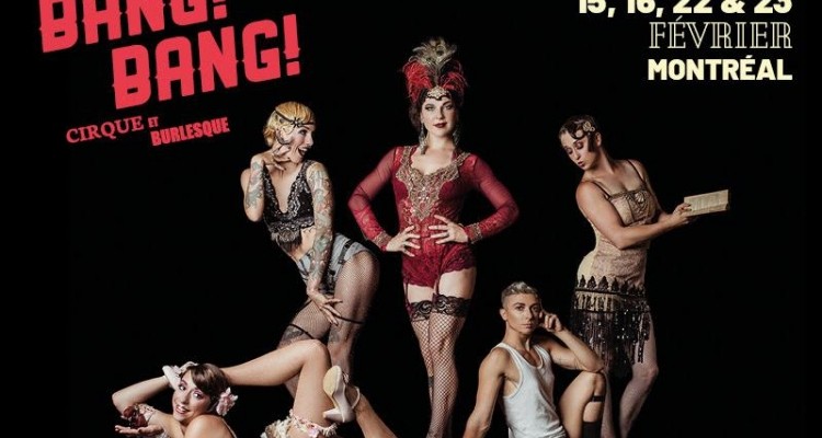 BANG! BANG! Cirque & burlesque | Quand puissance et sensibilité prennent leur envol