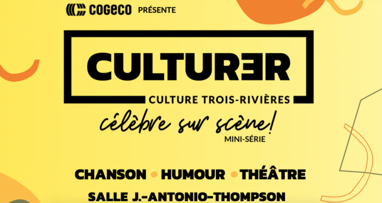 Trois-Rivières célèbre le retour des spectacles et du public en salle!