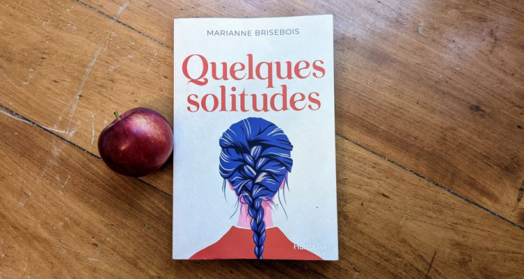 Quelques solitudes de Marianne Brisebois | Se reconstruire après un deuil imprévu