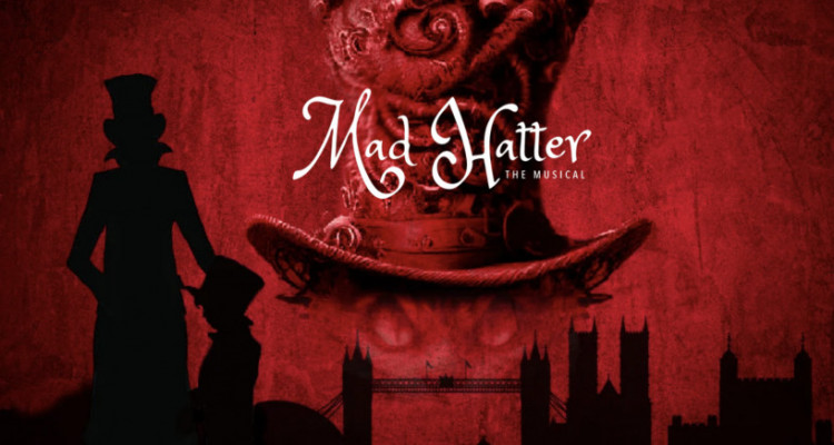 Mad Hatter, Le Chapelier Fou : the musical | Première mondiale à la Place des Arts