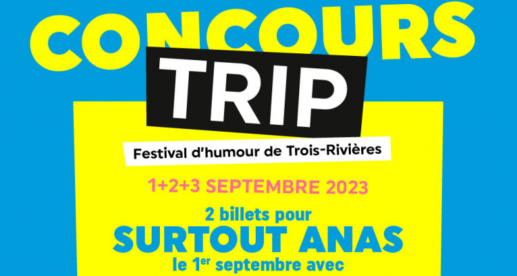 CONCOURS | Deux billets à gagner pour Surtout Anas au festival d'humour TRIP