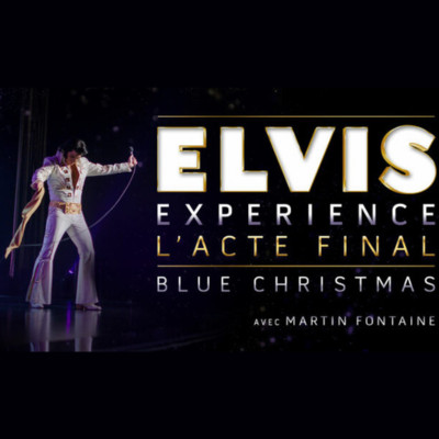 Elvis Experience | L'acte final - Blue Christmas